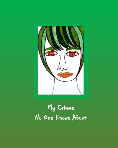 Libro: My Crimes No One Knows About: 8x10 Inches, 120 Pages