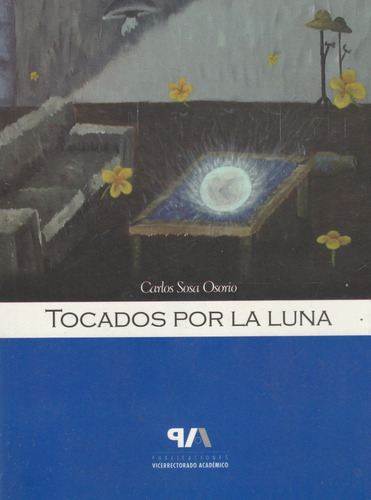 Tocados Por La Luna Carlos Sosa Osorio 