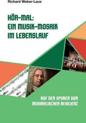 Hoer-mal : Ein Musik-mosaik Im Lebenslauf: Auf Den Spuren...