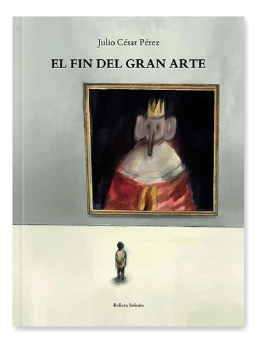 Libro El Fin Del Gran Arte - Perez Marin, Julio Cesar