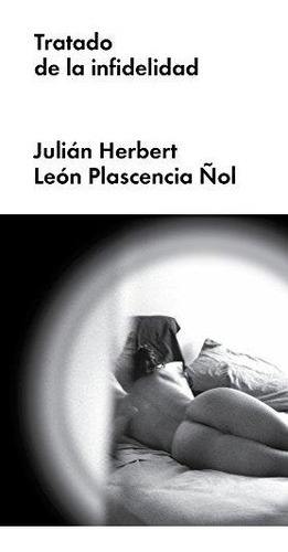 Tratado De La Infidelidad - Herbert Julian