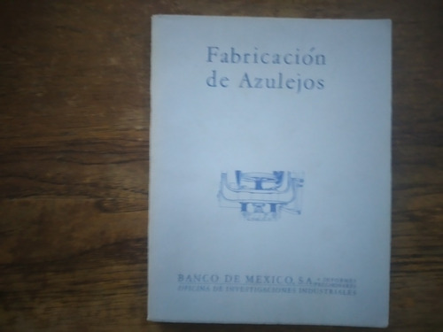 Fabricacion De Azulejos Banco De Mexico 1953 