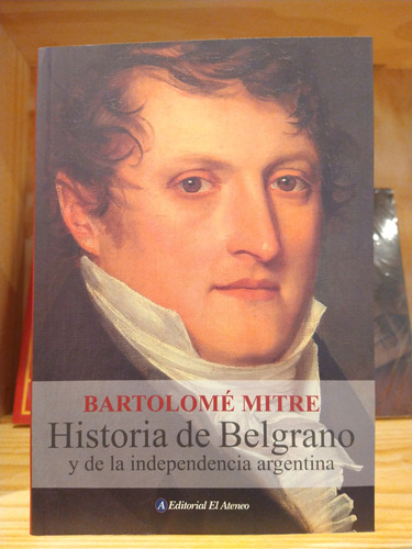 Historia De Belgrano. Bartolomé Mitre 