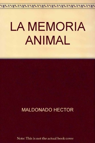 La Memoria Animal - Maldonado, Hector