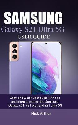 Libro Samsung Galaxy S21 Ultra 5g User Guide : Easy And Q...