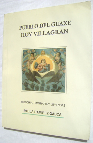 Pueblo Del Guaxe:hoy Villagrán - Paula Ramirez Gasca 