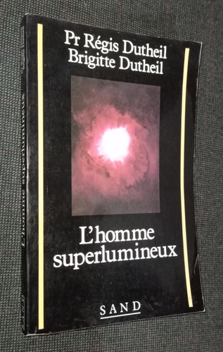 L´homme Superlumineux Regis Dutheil