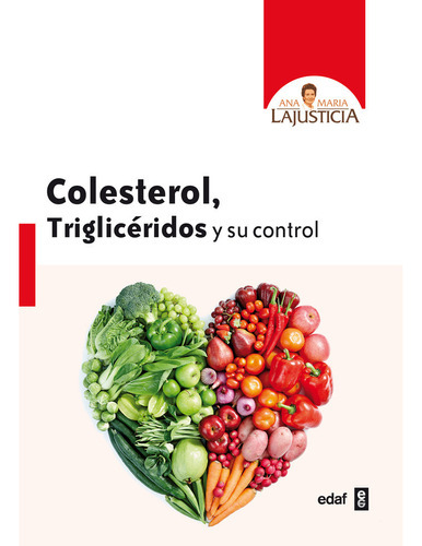 Colesterol, Triglicéridos Y Su Control, De Ana María Lajusticia. Editorial Edaf En Español