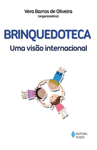 Brinquedoteca: uma visão internacional, de Kishimoto, Tizuko Morchida. Editora Vozes Ltda., capa mole em português, 2011