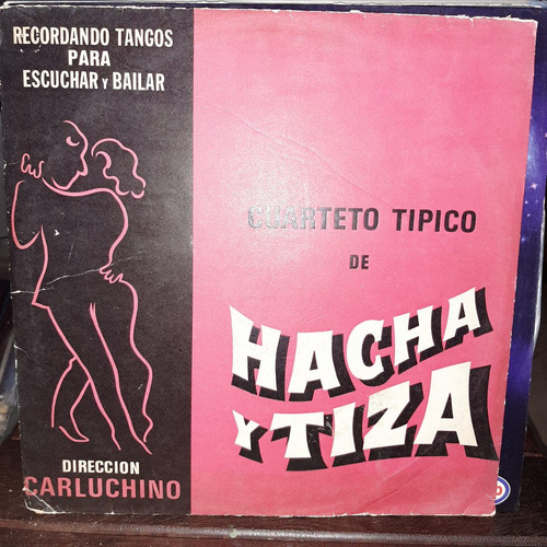 Vinilo Cuarteto Tipico De Hacha Y Tiza Tango Milonguero T1