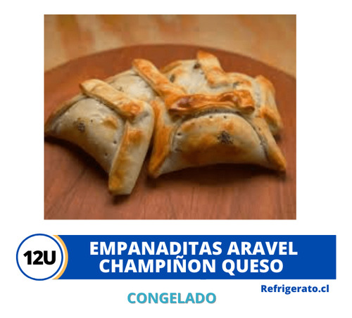 Empanaditas Champiñon Queso 12 Unidades Aravel