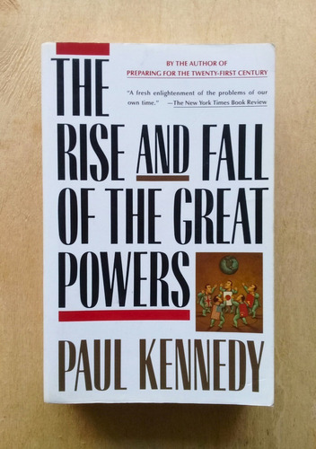 Rise & Fall Of The Great Powers - Paul M. Kennedy