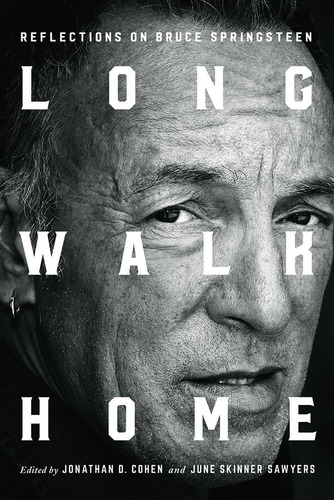 Long Walk Home: Reflections On Bruce Springsteen, De Cohen, Jonathan D.. Editorial Rutgers University Press, Tapa Dura En Inglés
