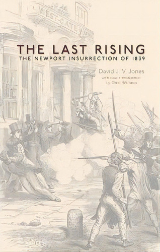 The Last Rising : The Newport Chartist Insurrection Of 1839, De David J. V. Jones. Editorial University Of Wales Press, Tapa Blanda En Inglés, 2014