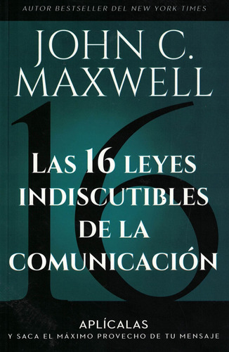 16 Leyes Indiscutibles De La Comunicacion, Las - Maxwell, Jo