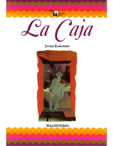 LA CAJA: La caja, de Javier Echeverry. Serie 9582004880, vol. 1. Editorial Cooperativa Editorial Magisterio, tapa blanda, edición 1999 en español, 1999