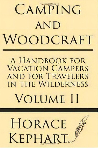 Camping And Woodcraft, De Horace Kephart. Editorial Windham Press, Tapa Blanda En Inglés
