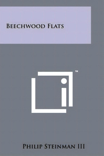 Beechwood Flats, De Steinman, Philip Iii. Editorial Literary Licensing Llc, Tapa Blanda En Inglés