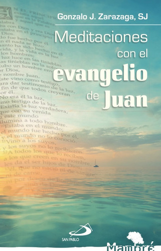 Meditaciones Con El Evangelio De Juan - Gonzalo J. Zarazaga