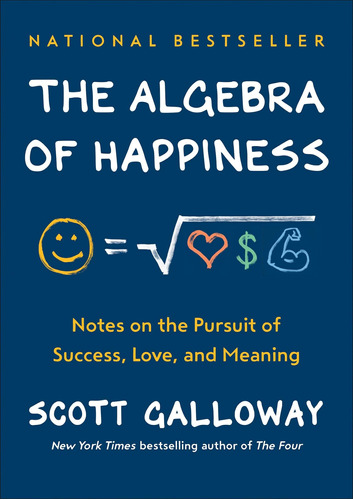 El Álgebra Felicidad: Notas Sobre Búsqueda Del Éxito, Amor Y