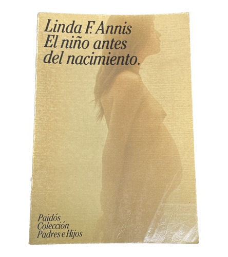 El Niño Antes Del Nacimiento - Linda F. Annis - Usado