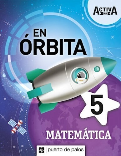 Matematica 5 Puerto De Palos Activa Xxi En Orbita (novedad