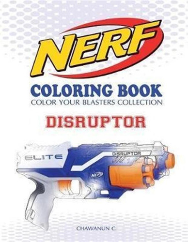 Libro Nerf Coloring Book : Disruptor: Color Your Blasters...