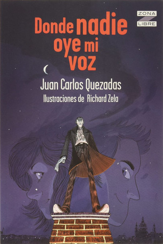 Donde Nadie Oye Mi Voz, De Quezadas, Juan Carlos. Editorial Norma, Tapa Blanda, Edición 1.0 En Español, 2016