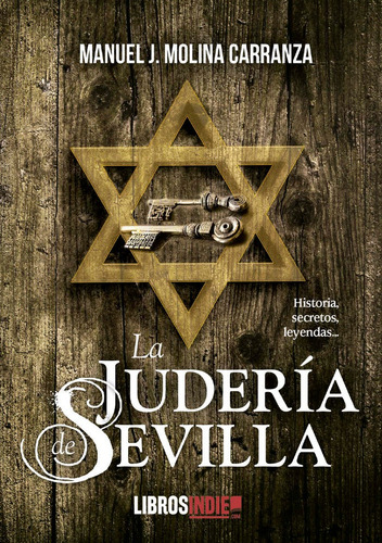 La Juderãâa De Sevilla, De Molina Carranza, Manuel J.. Editorial Libros Indie, Tapa Blanda En Español