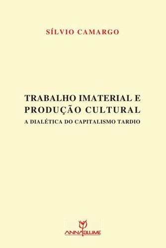 Trabalho Imaterial E Produção Cultural - A Dialética Do C...