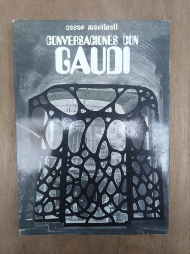 Conversaciones Con Gaudí - César Martinell