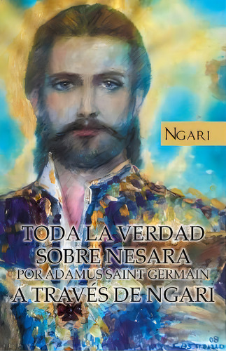 Toda La Verdad Sobre Nesara Por Adamus Saint Germain A Traves De Ngari, De Maria Cecilia Teixeira Pires. Editorial Palibrio, Tapa Blanda En Español