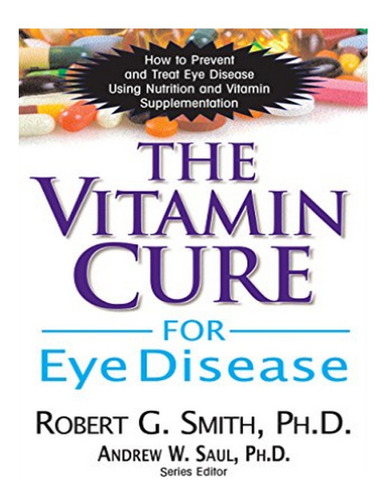 The Vitamin Cure For Eye Disease - Robert G. Smith. Eb04