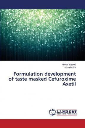 Formulation Development Of Taste Masked Cefuroxime Axetil...