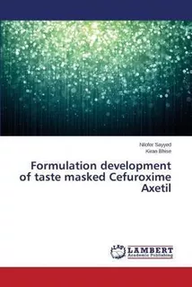 Formulation Development Of Taste Masked Cefuroxime Axetil...