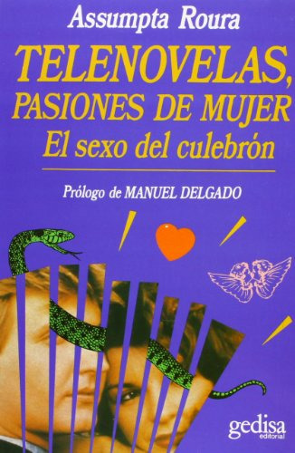 Libro Telenovelas, Pasiones De Mujer : El Sexo Del Culebrón