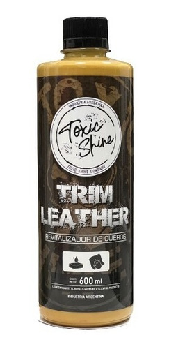 Toxic Shine Trim Leather Acondicionador De Cueros 600cc