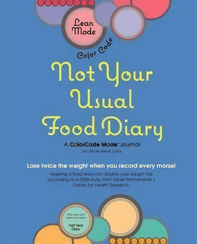 Lean Mode, Color Code Not Your Usual Food Diary: A Colorcode Mode Journal, De Jennifer A Luhrs., Vol. 1. Editorial Luhrs Media Company, Tapa Blanda En Inglés