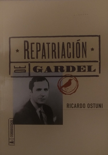 Repatriación De Gardel, Por Ricardo Ostuni
