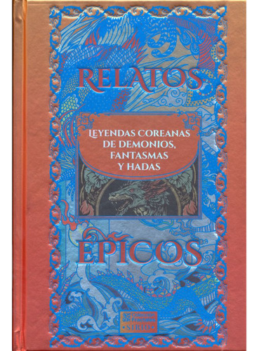 Relatos Épicos. Leyendas Coreanas De Demonios, Fantasmas Y Hadas / Pd., De Editores Mexicanos Unidos. Editorial Emu (editores Mexicanos Unidos), Tapa Dura, Edición 01 En Español, 2012