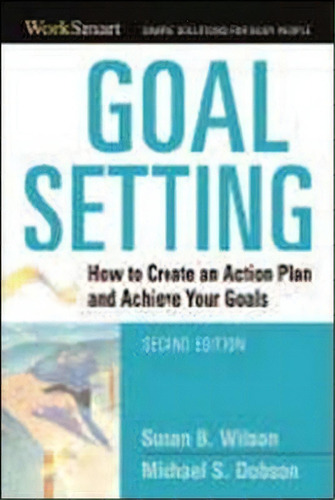 Goal Setting : How To Create An Action Plan And Achieve Your Goals, De Michael Dobson. Editorial Harpercollins Focus, Tapa Blanda En Inglés