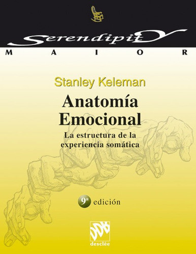 Anatomia Emocional La Estructura Experiencia Somatica - S...