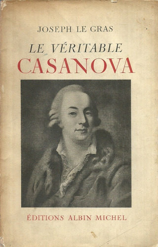 Le Véritable Casanova.  Joseph Le Gras.  Idioma Francés