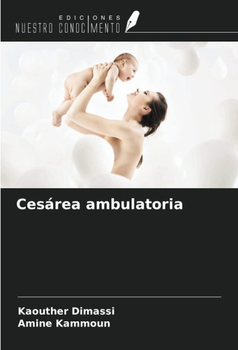 Libro: Cesárea Ambulatoria (spanish Edition)