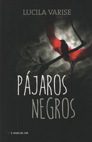 Libro Pájaros Negros/ Lucila Varese/ Editorial Hojas Del Sur