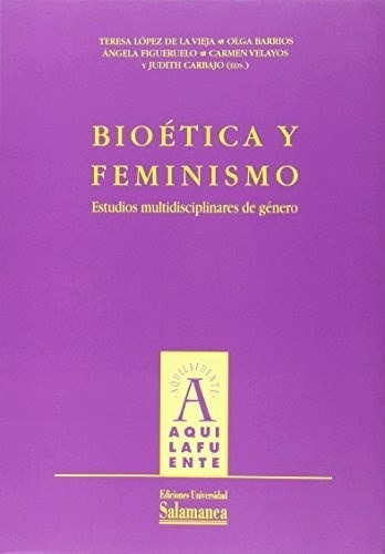 Bioetica Y Feminismo-lopez De La Vieja, Maria Teres