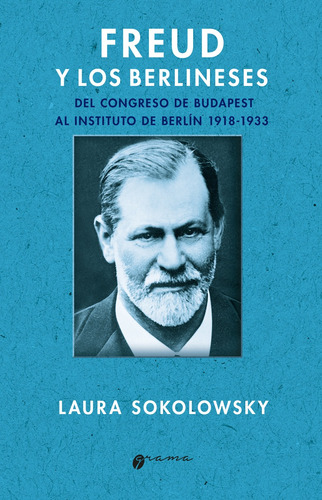Freud Y Los Berlineses - Laura Sokolowsky
