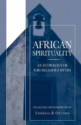 Libro African Spirituality - Udobata R. Onuwa