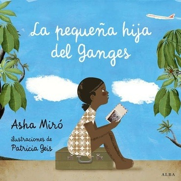 La Pequeña Hija Del Ganges - Asha Miro