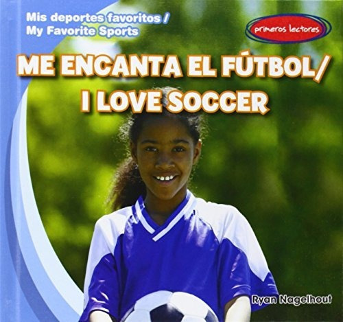 Me Encanta El Futbol I Love Soccer Mis Deportes Favoritos My